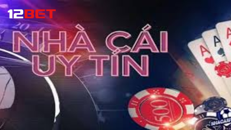 Cá cược an toàn, giải trí đỉnh cao cùng 12BET