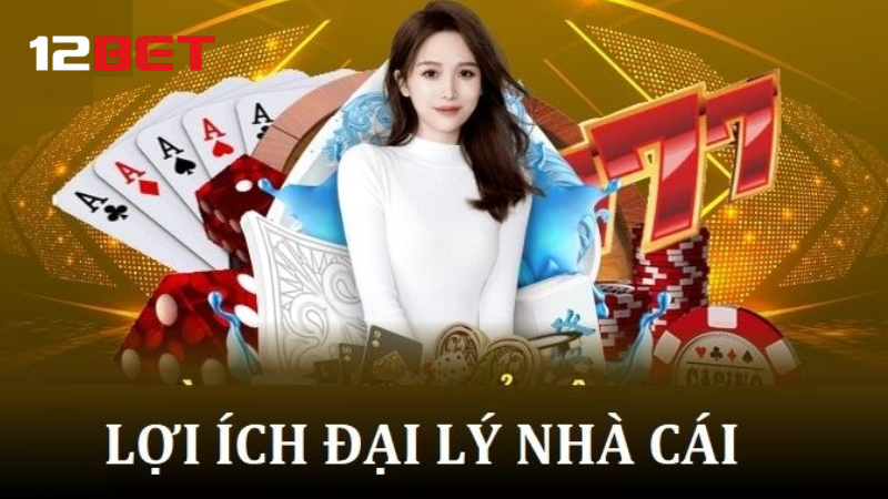 Đại lý 12BET – Cơ hội kiếm tiền online uy tín và hấp dẫn