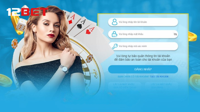 Người mới vào 12BET? Xem ngay cách đăng nhập